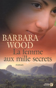 Barbara Wood - La femme aux mille secrets.