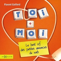 Florent Gaillard - Toi + moi - Le best of des petites annonces sur le web.