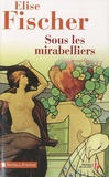 Elise Fischer - Sous les mirabelliers - Nouvelles de Lorraine et d'ailleurs.