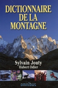 Sylvain Jouty et Hubert Odier - Dictionnaire de la montagne.