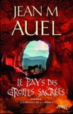 Jean M. Auel - Les Enfants de la Terre Tome 6 : Le pays des grottes sacrées.