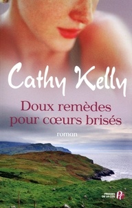 Cathy Kelly - Doux remèdes pour coeurs brisés.