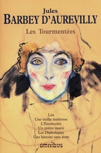 Jules Barbey d'Aurevilly - Les Tourmentées.