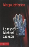 Margo Jefferson - Le mystère Michael Jackson.
