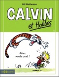 Bill Watterson - Calvin et Hobbes Tome 1 : Adieu, monde cruel !.