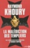 Raymond Khoury - La malédiction des templiers.