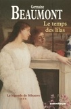 Germaine Beaumont - La légende de Silsauve Tome 3 : Le Temps des lilas.