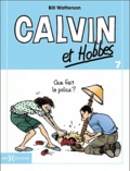 Bill Watterson - Calvin et Hobbes Tome 7 : Que fait la police ?.