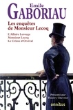 Émile Gaboriau - Les enquêtes de Monsieur Lecoq - L'affaire rouge ; Monsieur Lecoq ; Le Crime d'Orcival.