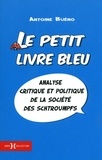 Antoine Buéno - Le petit livre bleu - Analyse critique et politique de la société des Schtroumpfs.
