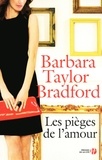 Barbara Taylor Bradford - Les pièges de l'amour.