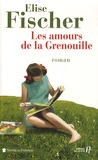 Elise Fischer - Les amours de la Grenouille.