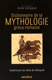 Annie Collognat - Dictionnaire de la mythologie gréco-romaine - Illustrée par les récits de l'Antiquité.