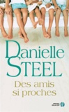 Danielle Steel - Des amis si proches.