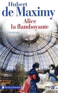 Hubert de Maximy - Alice la flamboyante.