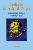 Bernard Michal - Les grandes énigmes du temps jadis - Le drame de l'enfant du Temple.
