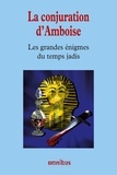Bernard Michal - Les grandes énigmes du temps jadis - La conjuration d'Amboise.