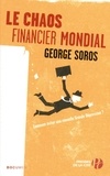George Soros - Le chaos financier mondial - La crise de la dette, la crise de l'euro : comment s'en sortir.