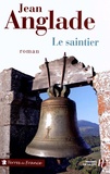 Jean Anglade - Le Saintier.