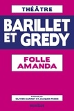 Pierre Barillet et Jean-Pierre Grédy - Folle Amanda - Tiré du Théâtre Barillet et Grédy.