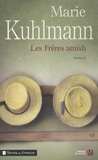 Marie Kuhlmann - Les Frères amish.