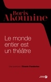 Boris Akounine - Le monde entier est un théâtre.