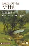 Louis-Olivier Vitté - L'enfant des terres sauvages.