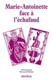 Bernard Michal - Les grands procès de l'Histoire - Marie-Antoinette face à l'échafaud.