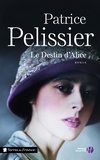 Patrice Pelissier - Le destin d'Alice.