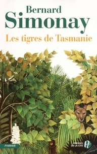 Bernard Simonay - Les Tigres De Tasmanie.