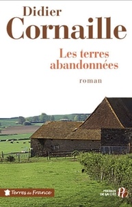 Didier Cornaille - Les terres abandonnées.