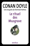 Arthur Conan Doyle - Le rituel des Musgrave - Une enquête de Sherlock Holmes.