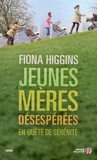 Fiona Higgins - Jeunes mères désespérées en quête de sérénité.
