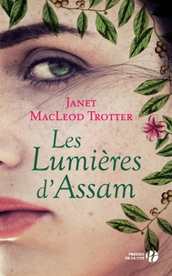 Janet MacLeod Trotter - Les lumières d'Assam.