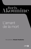 Boris Akounine - L'amant de la mort - Une aventure d'Eraste Fandorine.