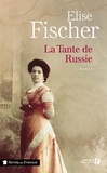Elise Fischer - La Tante de Russie.
