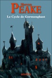 Mervyn Peake - Le cycle de Gormenghast - Titus d'Enfer ; Titus dans les ténèbres ; Gormenghast ; Titus errant.
