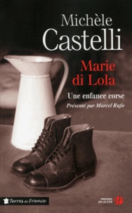 Michèle Castelli - Marie di Lola - Une enfance corse.