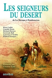 Chantal Edel - Les seigneurs du désert - De Tombouctou à La Mecque.