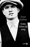 Ernst Haffner et Corinna Gepner - Entre frères de sang.