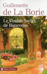 Guillemette de La Borie - Le double secret de Bigaroque.