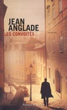 Jean Anglade - Les convoités.