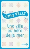 Cathy Kelly et Claire-Marie Clévy - Une villa au bord de la mer.