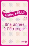 Cathy Kelly et Claire-Marie Clévy - Une année à l'étranger.