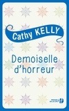 Cathy Kelly et Claire-Marie Clévy - Demoiselle d'horreur.