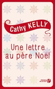 Cathy Kelly et Claire-Marie Clévy - Une lettre au père Noël.