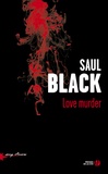 Saul Black - Love murder.