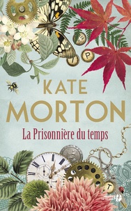 Kate Morton - La prisonnière du temps.