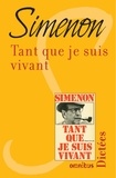 Georges Simenon - Tant que je suis vivant.