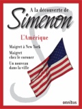 Georges Simenon - L'Amérique - Maigret à New York ; Maigret chez le coroner ; Un nouveau dans la ville.